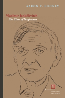 Vladimir Jankelevitch : The Time of Forgiveness