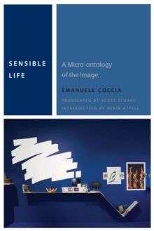 Sensible Life : A Micro-ontology of the Image, Hardback Book Sensible Life : A Micro-ontology of the Image, Hardback Book