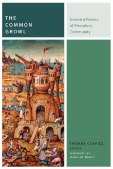 The Common Growl : Toward a Poetics of Precarious Community