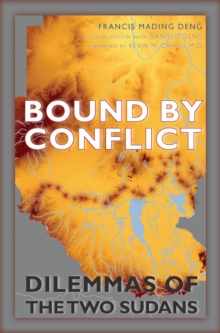 Bound by Conflict : Dilemmas of the Two Sudans