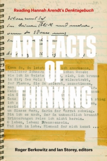 Artifacts of Thinking : Reading Hannah Arendt's Denktagebuch, Hardback Book Artifacts of Thinking : Reading Hannah Arendt's Denktagebuch, Hardback Book