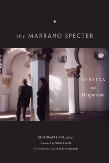 The Marrano Specter : Derrida and Hispanism, Paperback / softback Book The Marrano Specter : Derrida and Hispanism, Paperback / softback Book