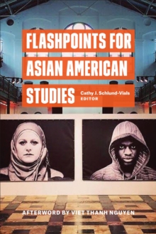 Flashpoints for Asian American Studies, Hardback Book Flashpoints for Asian American Studies, Hardback Book