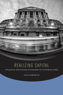 Realizing Capital : Financial and Psychic Economies in Victorian Form, Paperback Book Realizing Capital : Financial and Psychic Economies in Victorian Form, Paperback Book