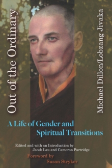 Out of the Ordinary : A Life of Gender and Spiritual Transitions