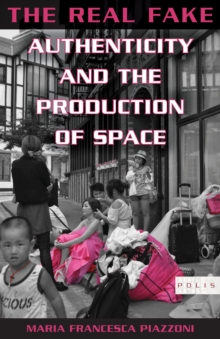 The Real Fake : Authenticity and the Production of Space