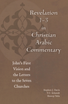 Revelation 1-3 in Christian Arabic Commentary : John's First Vision and the Letters to the Seven Churches