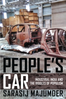 People's Car : Industrial India and the Riddles of Populism