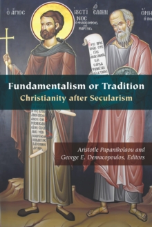 Fundamentalism or Tradition : Christianity after Secularism