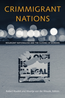 Crimmigrant Nations : Resurgent Nationalism and the Closing of Borders