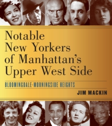 Notable New Yorkers of Manhattan's Upper West Side : Bloomingdale-Morningside Heights