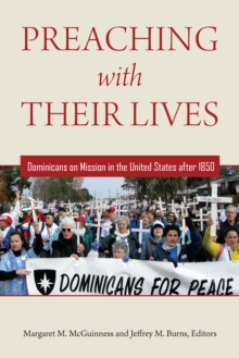 Preaching with Their Lives : Dominicans on Mission in the United States after 1850