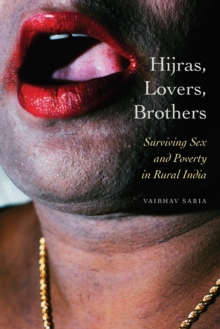 Hijras, Lovers, Brothers : Surviving Sex and Poverty in Rural India