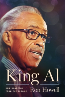 King Al : How Sharpton Took the Throne