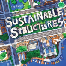 Sustainable Structures : 15 Eco-Conscious Buildings Around the World