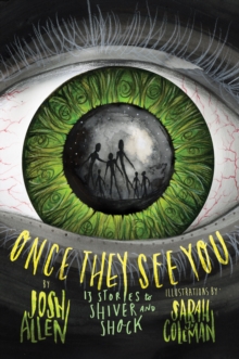 Once They See You : 13 Stories to Shiver and Shock