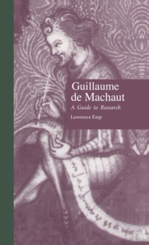 Guillaume de Machaut : A Guide to Research