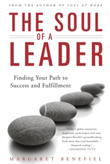 The Soul of A Leader : Finding Your Path to Success and Fulfillment