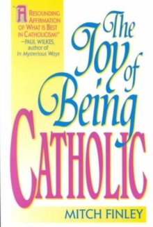 The Joy of Being Catholic, Paperback Book The Joy of Being Catholic, Paperback Book