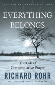 Everything Belongs : The Gift of Contemplative Prayer