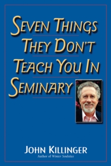 Seven Things They Don't Teach You in Seminary, Paperback / softback Book Seven Things They Don't Teach You in Seminary, Paperback / softback Book