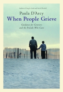 When People Grieve : The Power of Love in the Midst of Pain