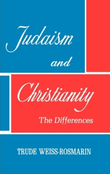 JUDAISM AND CHRISTIANITY : THE DIFFERENCES