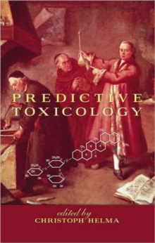 Predictive Toxicology, Hardback Book Predictive Toxicology, Hardback Book