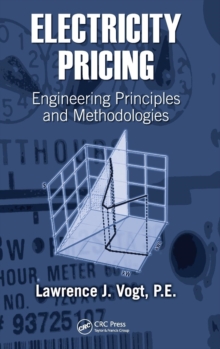 Electricity Pricing : Engineering Principles and Methodologies, Hardback Book Electricity Pricing : Engineering Principles and Methodologies, Hardback Book