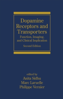 Dopamine Receptors and Transporters : Function, Imaging and Clinical Implication, Second Edition