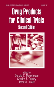 Drug Products for Clinical Trials, Second Edition, Hardback Book Drug Products for Clinical Trials, Second Edition, Hardback Book