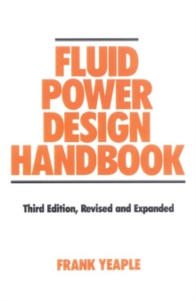 Fluid Power Design Handbook, Third Edition, Hardback Book Fluid Power Design Handbook, Third Edition, Hardback Book