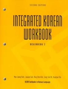 Integrated Korean : Beginning 2 workbook, Paperback / softback Book Integrated Korean : Beginning 2 workbook, Paperback / softback Book