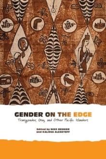 Gender on the Edge : Transgender, Gay, and Other Pacific Islanders