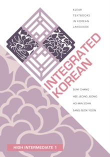 Integrated Korean : High Intermediate 1, Paperback / softback Book Integrated Korean : High Intermediate 1, Paperback / softback Book