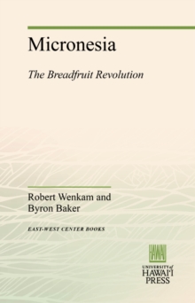 Micronesia : The Breadfruit Revolution