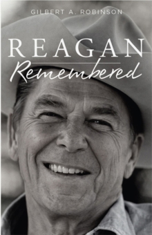 Reagan Remembered, Hardback Book Reagan Remembered, Hardback Book