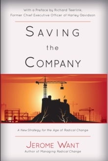 Saving the Company : A New Strategy For The Age Of Radical Change, Hardback Book Saving the Company : A New Strategy For The Age Of Radical Change, Hardback Book