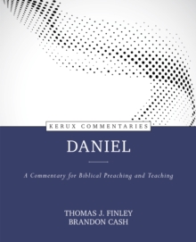 Daniel : A Commentary for Biblical Preaching and Teaching, Hardback Book Daniel : A Commentary for Biblical Preaching and Teaching, Hardback Book