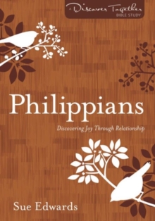 Philippians : Discovering Joy Through Relationship, Paperback / softback Book Philippians : Discovering Joy Through Relationship, Paperback / softback Book