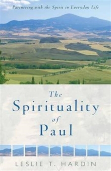 The Spirituality of Paul : Partnering with the Spirit in Everyday Life, Paperback / softback Book The Spirituality of Paul : Partnering with the Spirit in Everyday Life, Paperback / softback Book