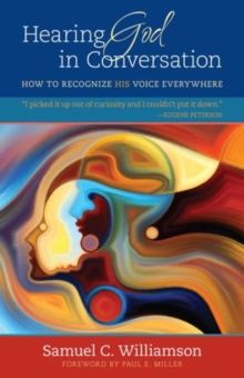Hearing God in Conversation  How to Recognize His Voice Everywhere
