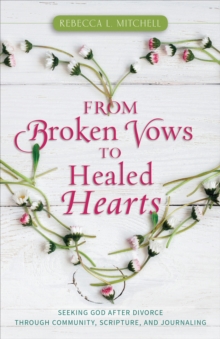 From Broken Vows to Healed Hearts