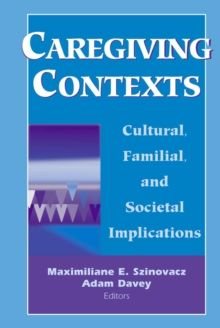 Caregiving Contexts : Cultural, Familial, and Societal Implications