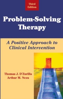 Problem-solving Therapy : A Positive Approach to Clinical Intervention, Hardback Book Problem-solving Therapy : A Positive Approach to Clinical Intervention, Hardback Book