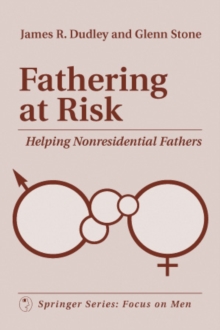 Fathering At Risk : Helping Nonresidential Fathers