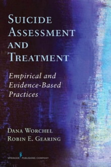 Suicide Assessment and Treatment : Empirical and Evidence-Based Practices, Hardback Book Suicide Assessment and Treatment : Empirical and Evidence-Based Practices, Hardback Book