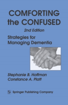 Comforting the Confused : Strategies for Managing Dementia