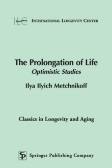 The Prolongation of Life : Optimistic Studies