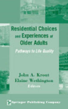 Residential Choices and Experiences of Older Adults : Pathways to Life Quality